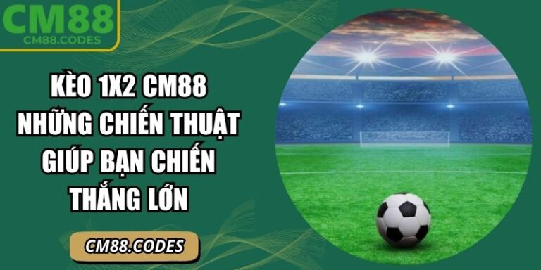 Kèo 1x2 CM88