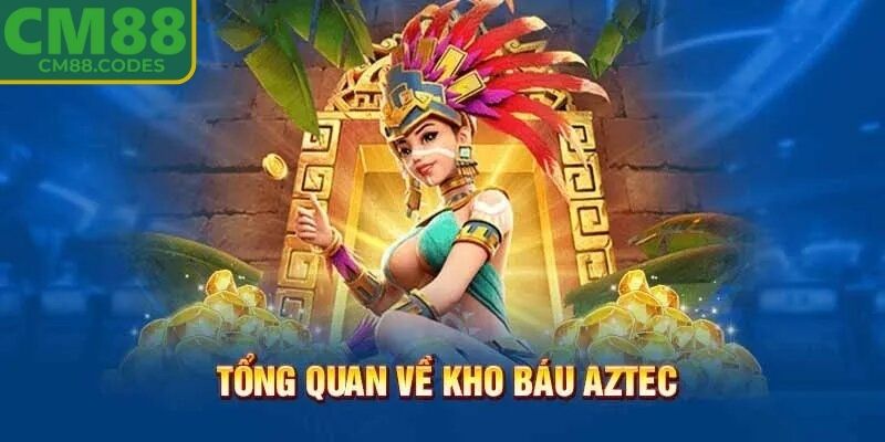 Kho Báu Aztec CM88 – Giải Mã Bí Ẩn Vàng Cổ Trong Vòng Quay 1 Thông tin về nổ hũ kho báu Aztec CM88