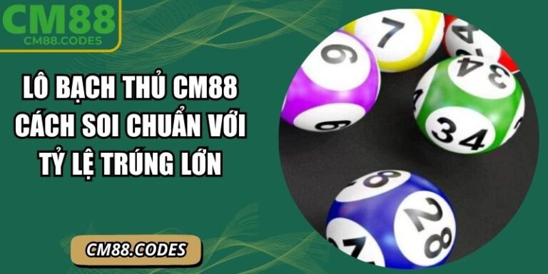 Lô bạch thủ CM88