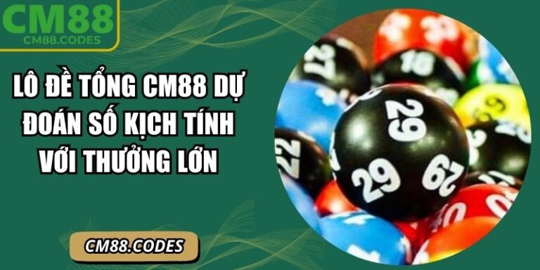 Lô đề tổng CM88