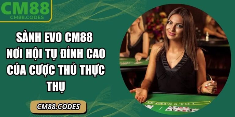 Sảnh EVO CM88